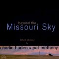 Charlie Haden & Pat Metheny Beyond The Missouri Sky.jpg
