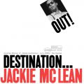 JACKIE MCLEAN DESTINATION... OUT! NUMBERED LIMITED EDITION 180g 45rpm 2LP.jpg JACKIE MCLEAN DESTINATION... OUT! NUMBERED LIMITED EDITION 180g 45rpm 2LP.jpg