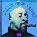 Yusef Lateef - The Blue Yusef Lateef.jpg Yusef Lateef - The Blue Yusef Lateef.jpg