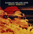 Rahsaan Roland Kirk - Bright Moments.jpg Rahsaan Roland Kirk - Bright Moments.jpg