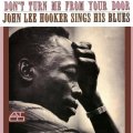John Lee Hooker Don't Turn Me From Your Door.jpg