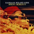Rahsaan Roland Kirk - Bright Moments.jpg