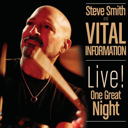 Steve Smith and Vital Information – Live! One Great Night