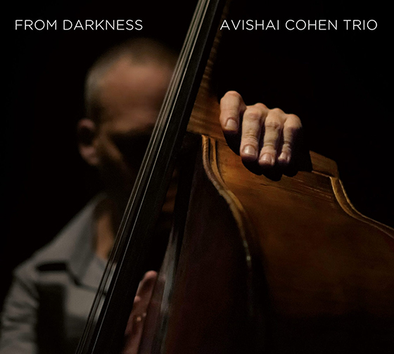 AVISHAI COHEN TRIO &ndash; FROM DARKNESS